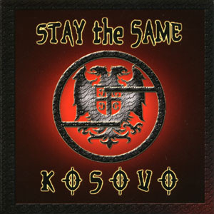 Stay The Same "Kosovo"